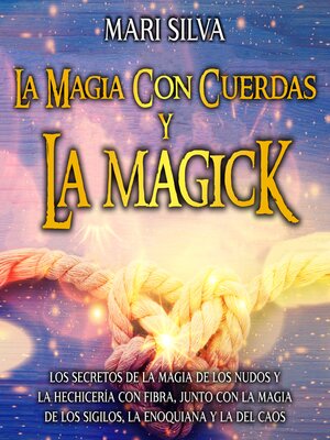 La magia con cuerdas y la magick - Audiobook
